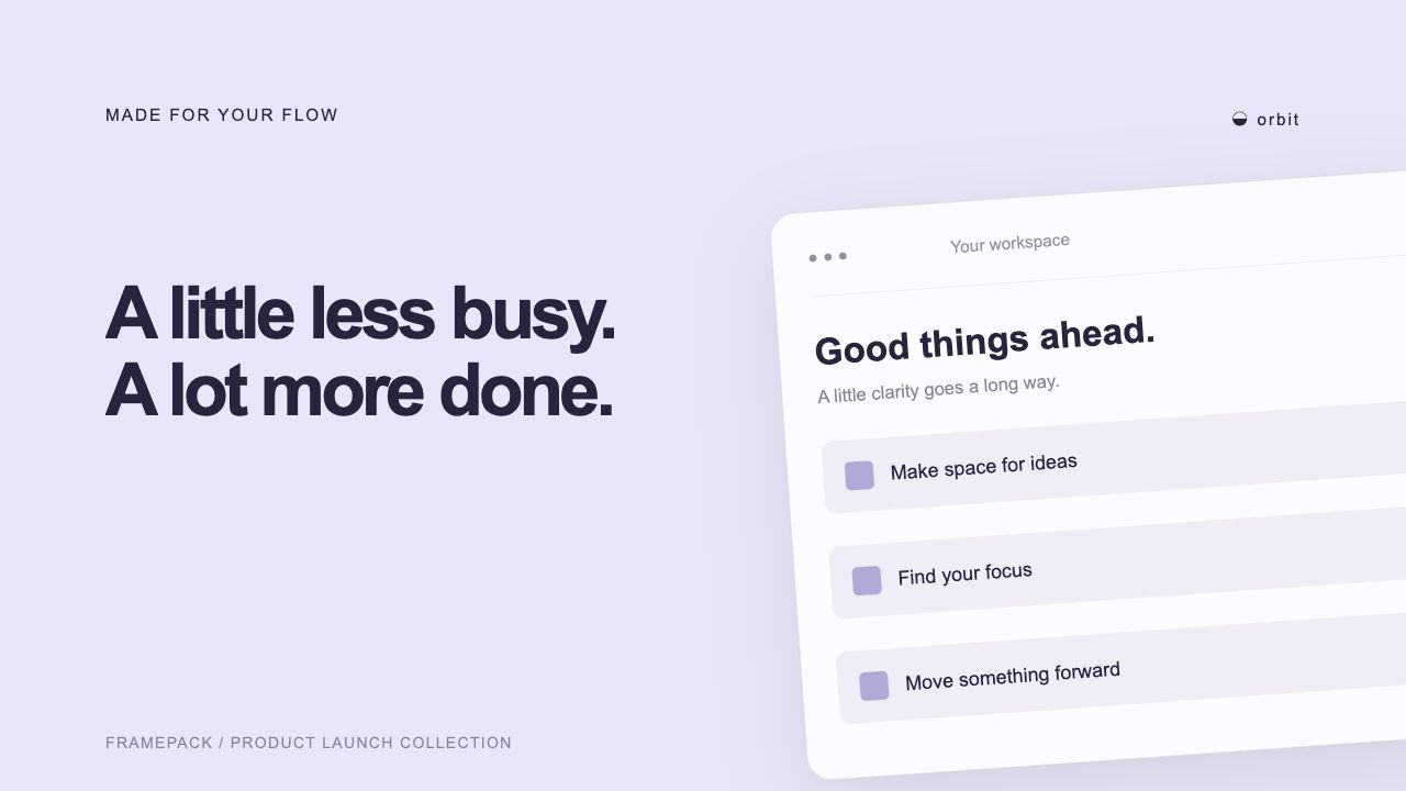 Feature spotlight — A little less busy. A lot more done.